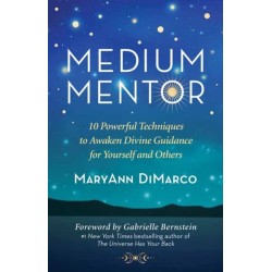 Medium Mentor: 10 Powerful Techniques to Awaken Divine Guidance for Yourself and Others