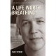 A Life Worth Breathing: A Yoga Master's Handbook of Strength, Grace, and Healing