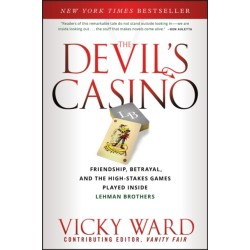 The Devil's Casino: Friendship, Betrayal, and the High Stakes Games Played Inside Lehman Brothers