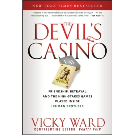 The Devil's Casino: Friendship, Betrayal, and the High Stakes Games Played Inside Lehman Brothers