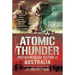 Atomic Thunder: British Nuclear testing in Australia