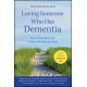 Loving Someone Who Has Dementia: How to Find Hope while Coping with Stress and Grief