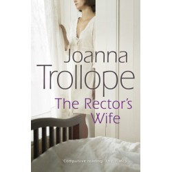 The Rector's Wife: a moving and compelling novel of sacrifice and self-discovery from one of Britain’s best loved authors, Joanna Trollope
