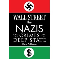 Wall Street, the Nazis, and the Crimes of the Deep State