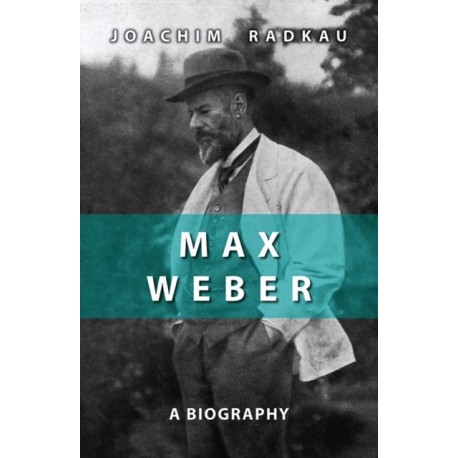Max Weber: A Biography