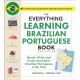 The Everything Learning Brazilian Portuguese Book, 2nd Edition: Speak, Write, and Understand Basic Brazilian Portuguese in No Time
