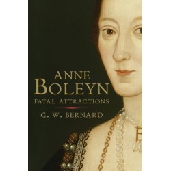 Anne Boleyn: Fatal Attractions