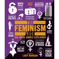 The Feminism Book: Big Ideas Simply Explained