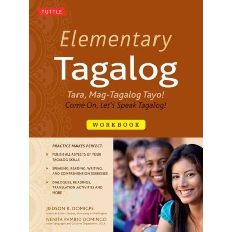 Elementary Tagalog Workbook: Tara, Mag-Tagalog Tayo! Come On, Let's Speak Tagalog! (Online Audio Download Included)