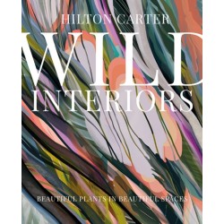 Wild Interiors: Beautiful Plants in Beautiful Spaces