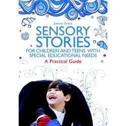 Sensory Stories for Children and Teens with Special Educational Needs: A Practical Guide