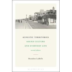 Acoustic Territories, Second Edition: Sound Culture and Everyday Life