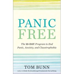Panic Free: The Ten-Day Program to End Panic, Anxiety, and Claustrophobia