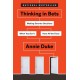 Thinking in Bets: Making Smarter Decisions When You Don't Have All the Facts