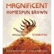 Magnificent Homespun Brown: A Celebration