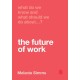 What Do We Know and What Should We Do About the Future of Work?