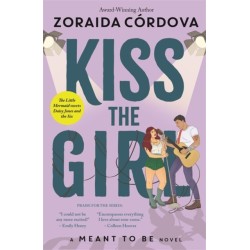Kiss the Girl: A Meant to Be Novel