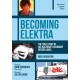 Becoming Elektra: The True Story of Jac Holzman's Visionary Record Label (Revised & Expanded Edition)