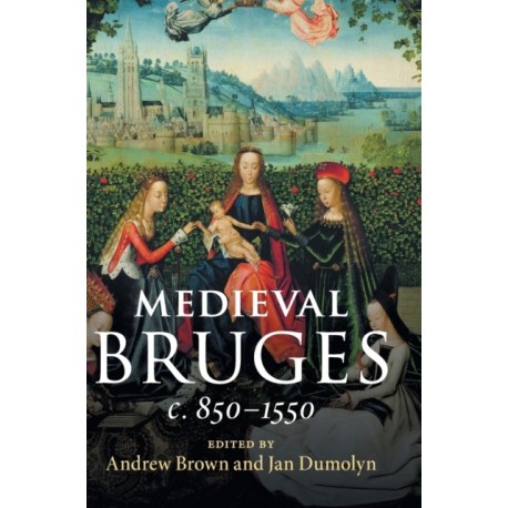 Medieval Bruges: c. 850–1550