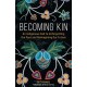 Becoming Kin: An Indigenous Call to Unforgetting the Past and Reimagining Our Future