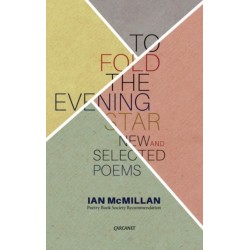 To Fold the Evening Star: New And Selected Poems