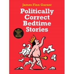 Politically Correct Bedtime Stories: 25th Anniversary Edition with a new story: Pinocchio