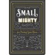 Small and Mighty: An Activist?s Guide for Finding Your Voice and Engaging with the World