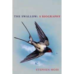 The Swallow: A Biography (Shortlisted for the Richard Jefferies Society and White Horse Bookshop Literary Award)
