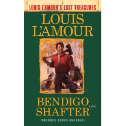 Bendigo Shafter (Louis L'Amour's Lost Treasures): A Novel