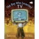 The Boy Who Invented TV: The Story of Philo Farnsworth