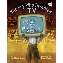 The Boy Who Invented TV: The Story of Philo Farnsworth