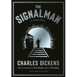 The Signalman: A Ghost Story