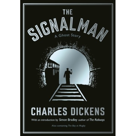 The Signalman: A Ghost Story