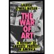 The War of Art: A History of Artists' Protest In America