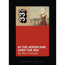 Neutral Milk Hotel's In the Aeroplane Over the Sea