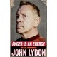 Anger is an Energy: My Life Uncensored