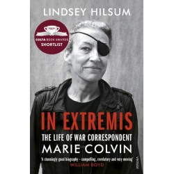 In Extremis: The Life of War Correspondent Marie Colvin