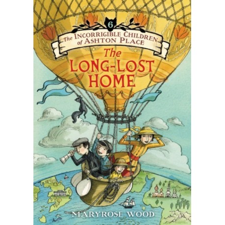 The Incorrigible Children of Ashton Place: Book VI: The Long-Lost Home