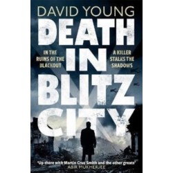 Death in Blitz City: The brilliant WWII crime thriller from the author of Stasi Child