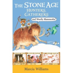 The Stone Age: Hunters, Gatherers and Woolly Mammoths