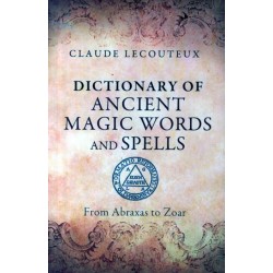 Dictionary of Ancient Magic Words and Spells: From Abraxas to Zoar