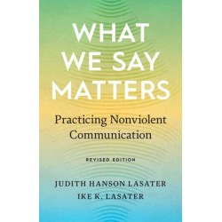 What We Say Matters: Practicing Nonviolent Communication