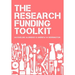 The Research Funding Toolkit: How to Plan and Write Successful Grant Applications