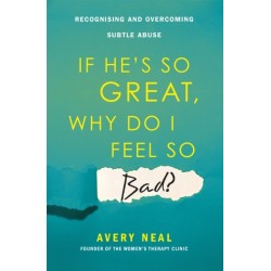 If He's So Great, Why Do I Feel So Bad?: Recognising and Overcoming Subtle Abuse