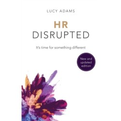 HR Disrupted: It’s time for something different (2nd Edition)