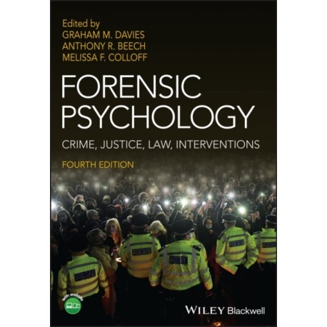 Forensic Psychology: Crime, Justice, Law, Interventions