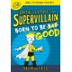 How to Be a Supervillain: Born to Be Good