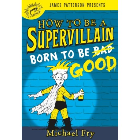 How to Be a Supervillain: Born to Be Good