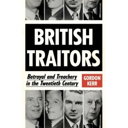 British Traitors: Betrayal and Treachery in the Twentieth Century
