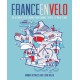 France en Velo: The Ultimate Cycle Journey from Channel to Mediterranean - St. Malo to Nice